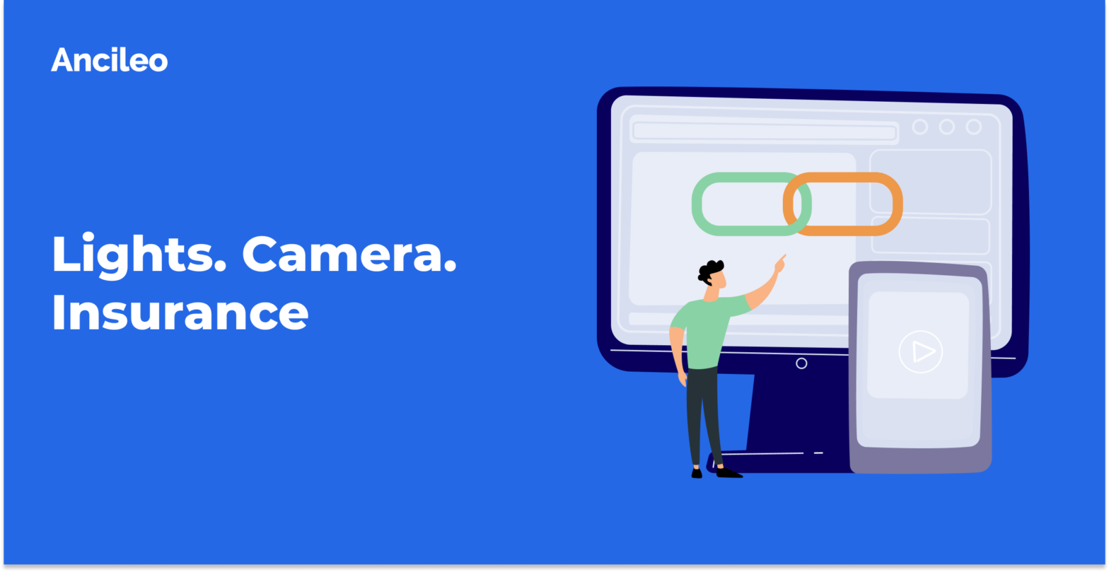 Lights. Camera. Insurance