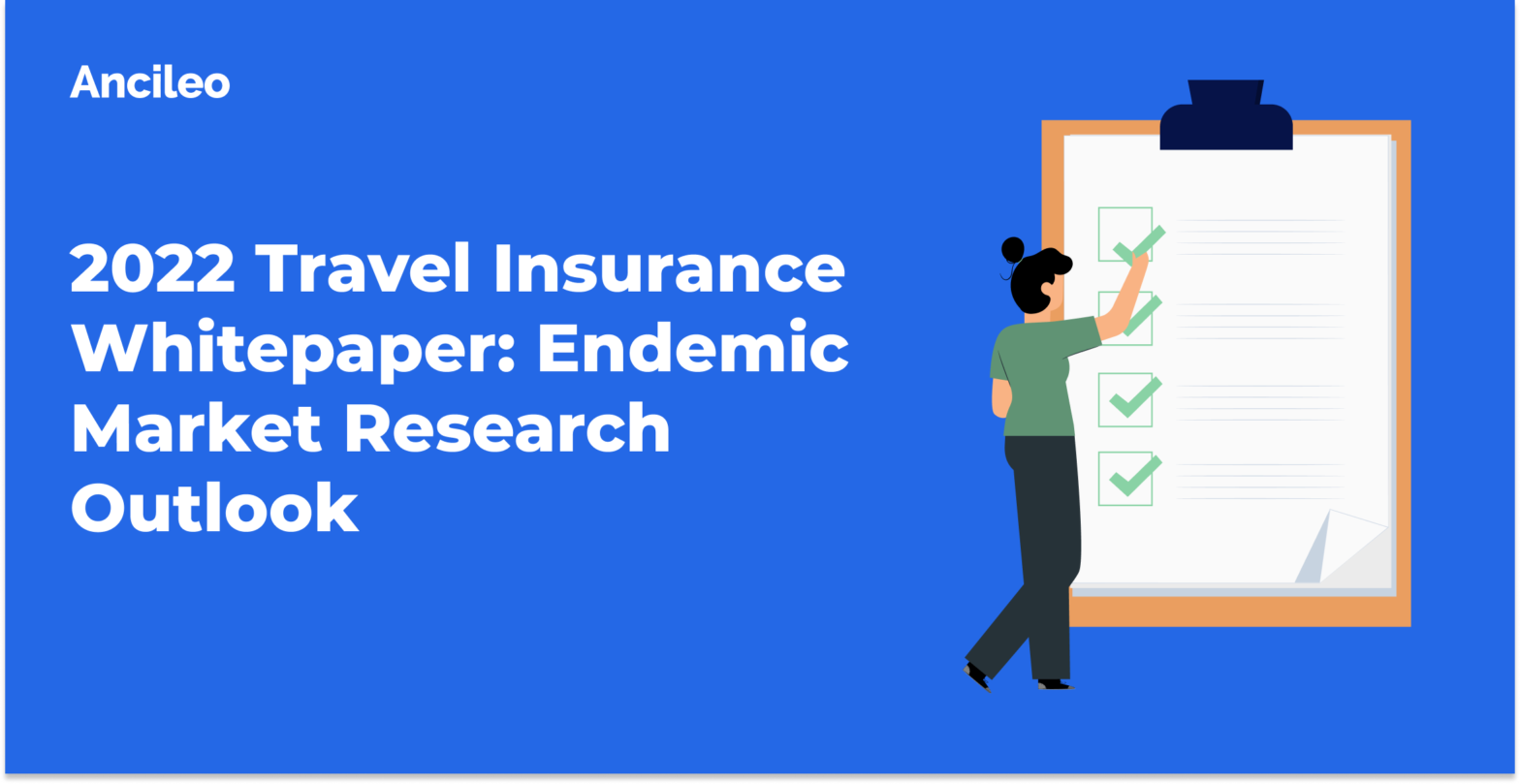 2022 Travel Insurance Whitepaper_ Endemic Market Research Outlook