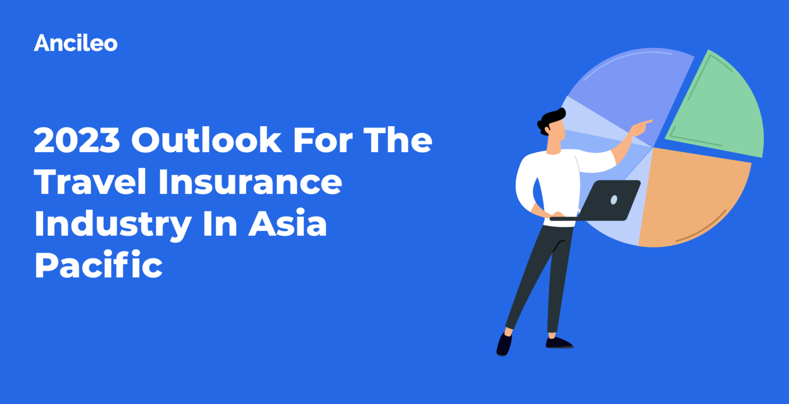 2023 Outlook For The Travel Insurance Industry In Asia Pacific