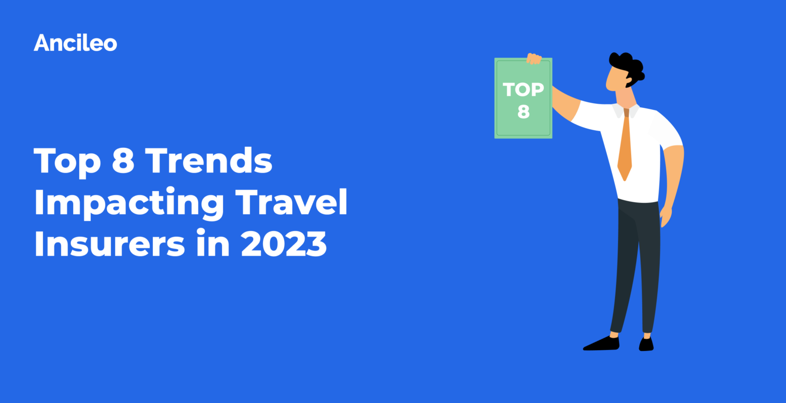 Top 8 Trends Impacting Travel Insurers in 2023